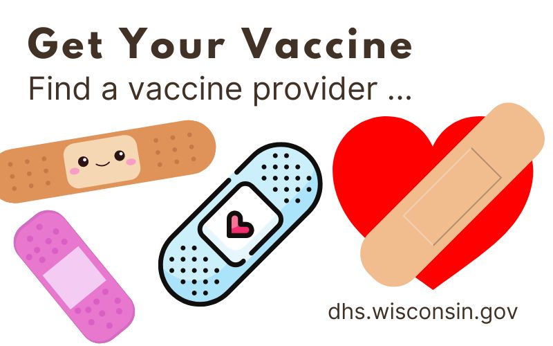 Get your vaccine. Find a vaccine provider....... dhs.wisconsin.gov or evers.wi.gov