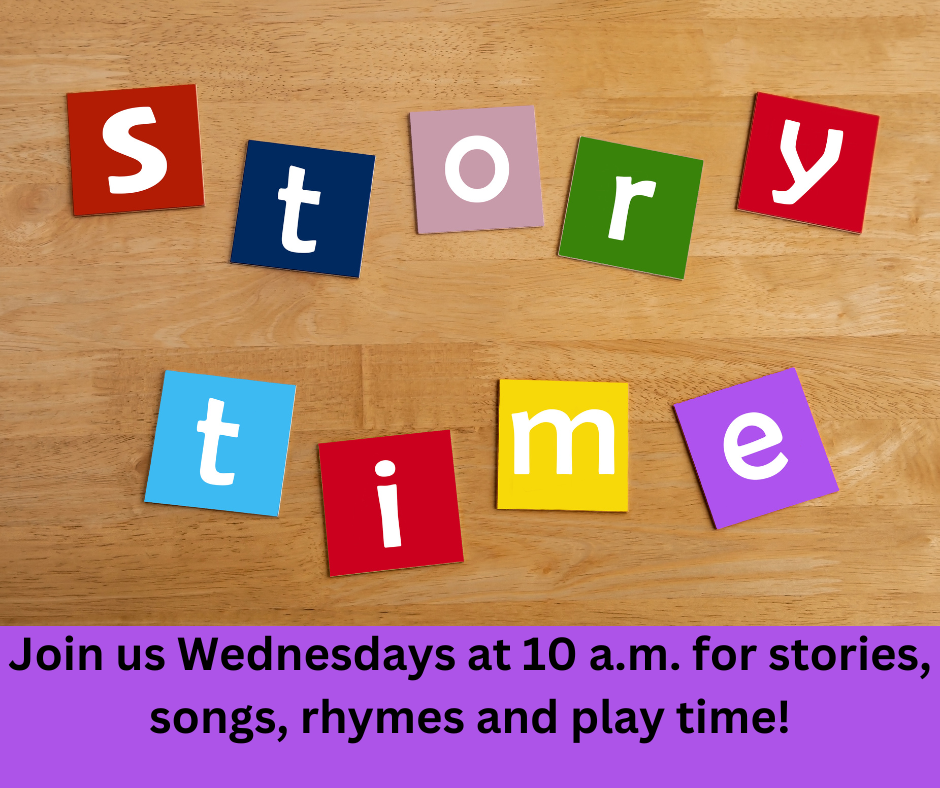 Story Time is Wednesdays at 10 a.m.