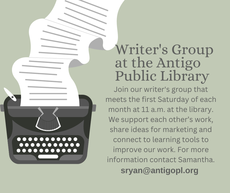 Antigo Public Library Writer's Group Meets first Saturday of each month at 11 a.m.