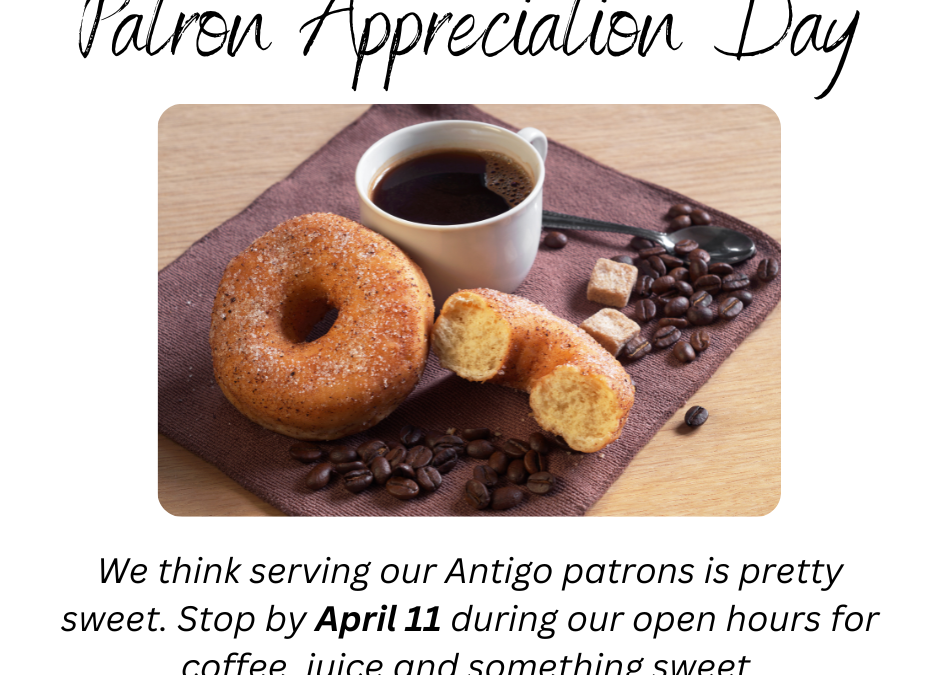 April 11 is Patron Appreciation Day