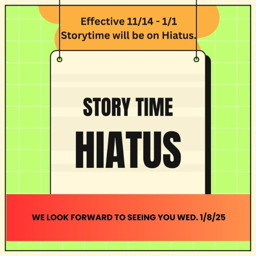 Story Time Hiatus
