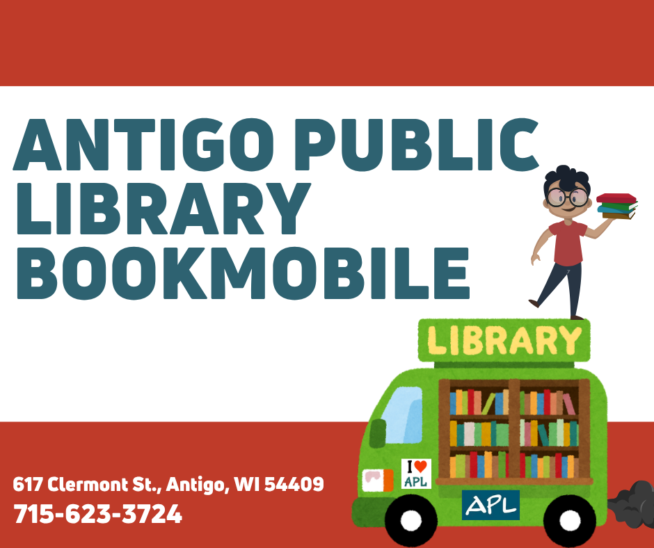 Link image for the Antigo Public Library bookmobile with decorative image, library phone number 715-623-3724 and library address 617 Clermont street, Antigo WI 54409