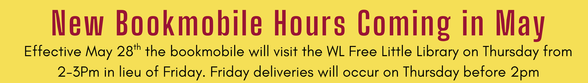New bookmobile hours coming to White Lake Free Little Library effective May 28th. Thursday from 2-3PM with deliveries before 2PM in lieu of Friday.