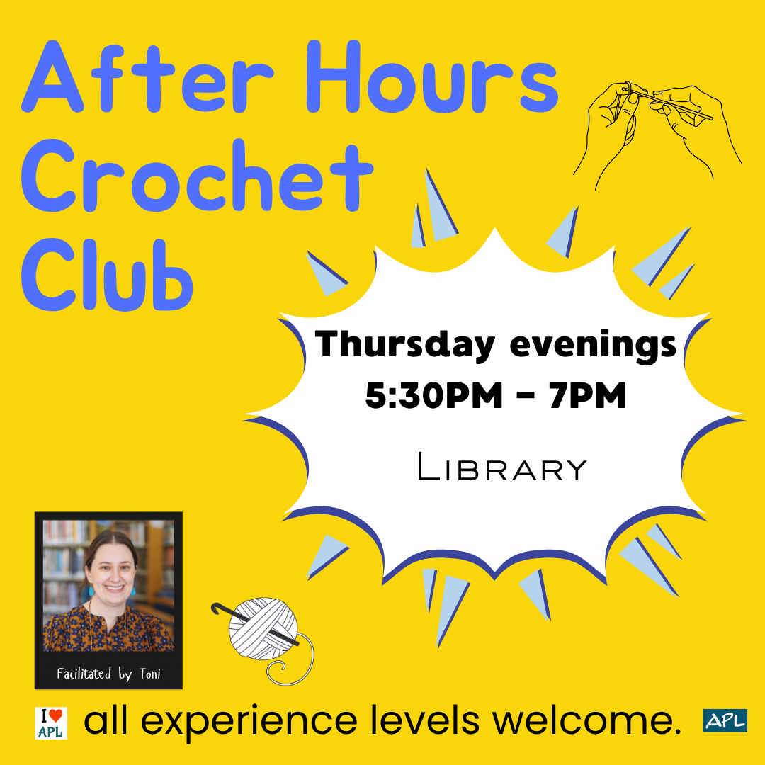 After Hours Crochet Club on Thursdays from 5:30-7PM in the library. All experiences welcome. Hosted by Ms. Edge