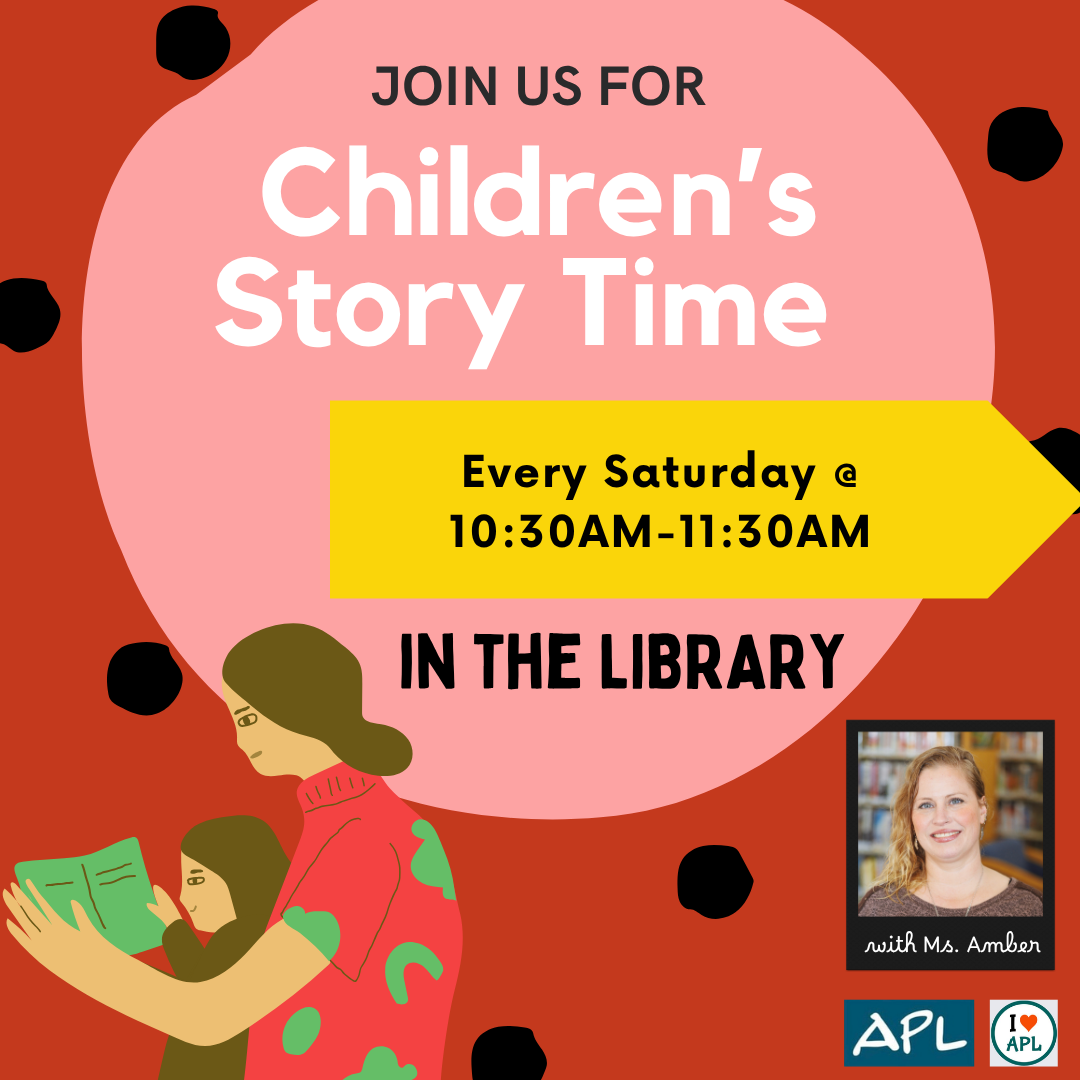 Saturday story time with Ms. Amber in the library from 10:30AM - 11:30AM.